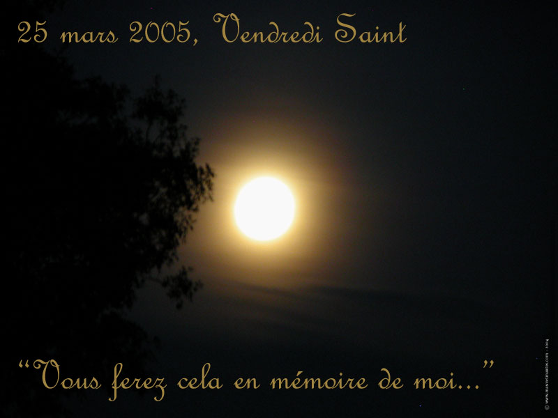 " La Passion... (Lune du 25 mars 2005) "